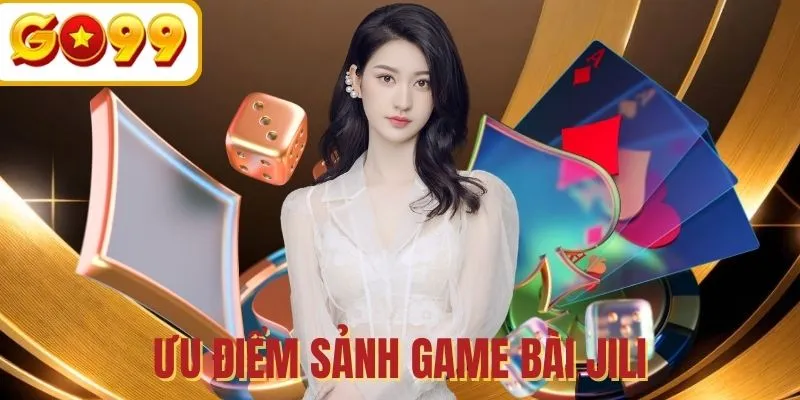 Lý do JILI game bài 3D luôn ăn khách