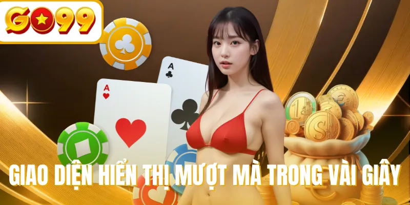 Giao diện hiển thị mượt mà trong vài giây