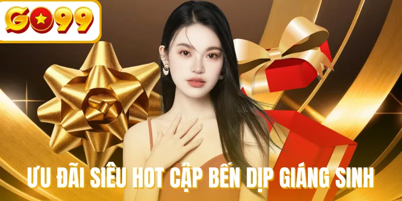 Ưu đãi siêu hot cập bến dịp giáng sinh